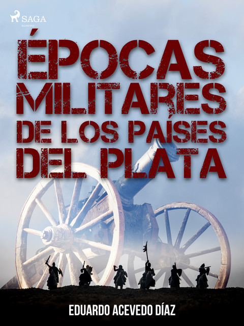 Épocas militares de los países del Plata, Eduardo Acevedo Díaz