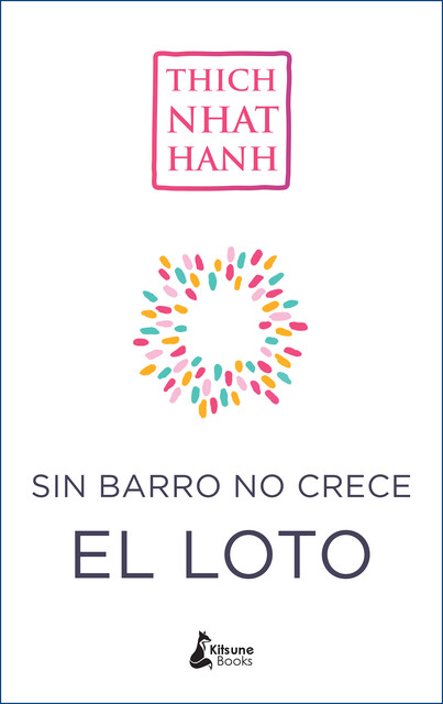 Sin barro no crece el loto, Thich Nhat Hanh