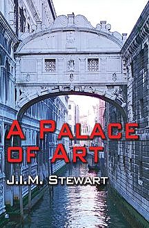 A Palace of Art, J.I. M. Stewart