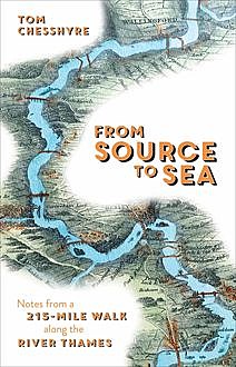 From Source to Sea, Tom Chesshyre
