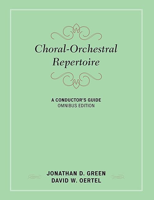 Choral-Orchestral Repertoire, Jonathan Green, David W. Oertel