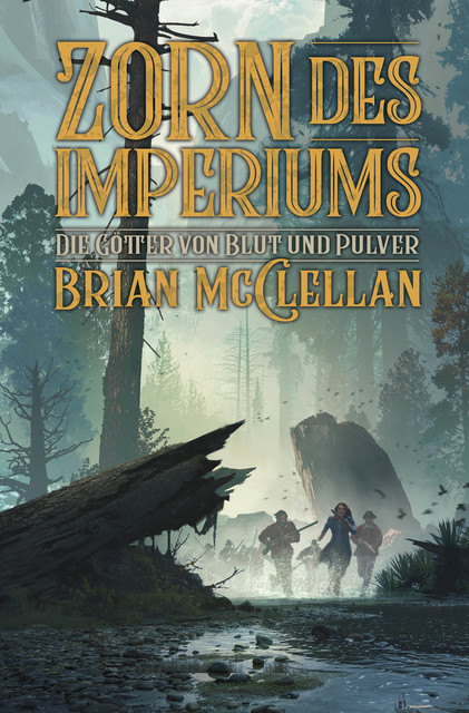 Die Götter Blut und Pulver: Zorn des Imperiums, Brian McClellan