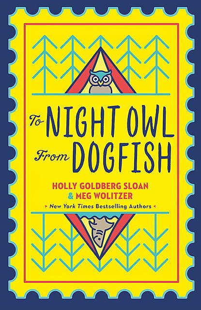 To Night Owl From Dogfish, Meg Wolitzer, Holly Goldberg-Sloan