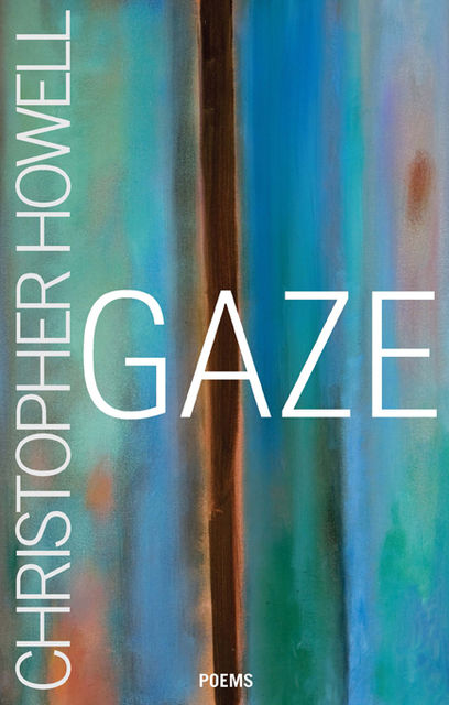 Gaze, Christopher Howell