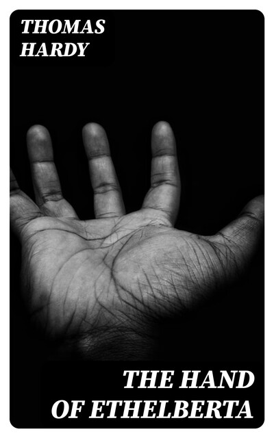The Hand Of Ethelberta, Thomas Hardy