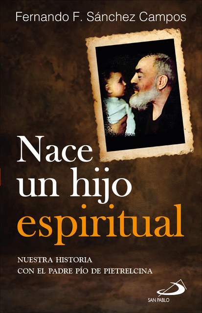 Nace un hijo espiritual, Fernando F. Sánchez Campos
