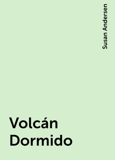 Volcán Dormido, Susan Andersen