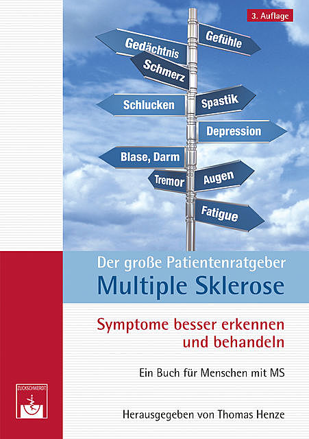 Der große Patientenratgeber Multiple Sklerose: Symptome besser erkennen und behandeln, Thomas Henze