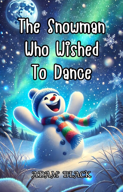 The Snowman Who Wished to Dance, Adam Black