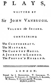 Plays, written by Sir John Vanbrugh, volume the second, John Vanbrugh