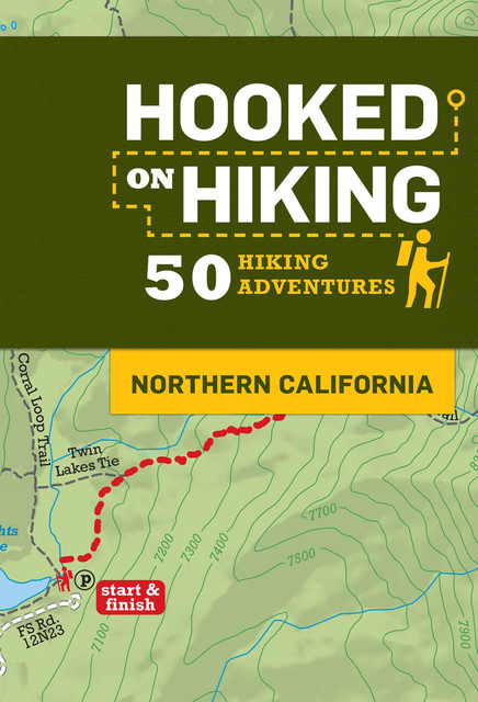 Hooked on Hiking: Northern California, Ann Marie Brown