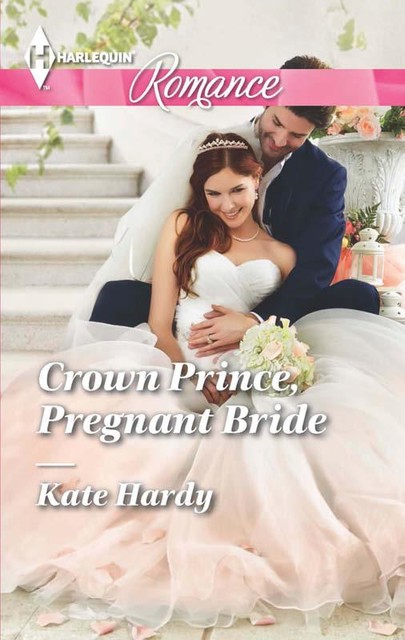Crown Prince, Pregnant Bride, Kate Hardy – Crown Prince, Pregnant Bride