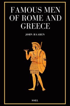 Famous Men of Rome and Greece, John Haaren