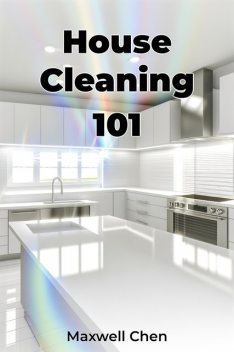 House Cleaning 101, Maxwell Chen