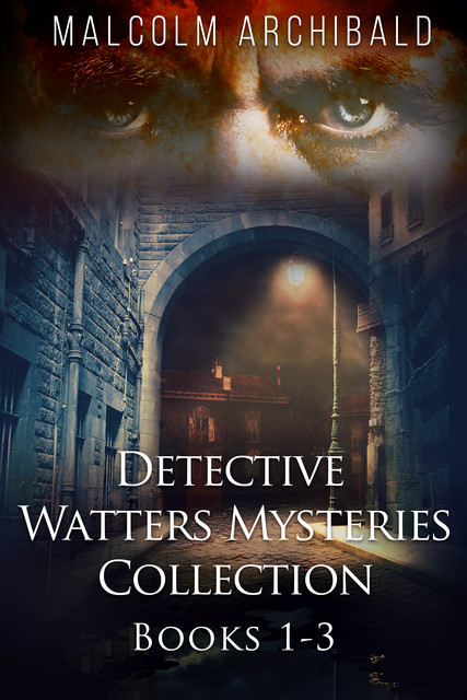 Detective Watters Mysteries Collection – Books 1–3, Malcolm Archibald