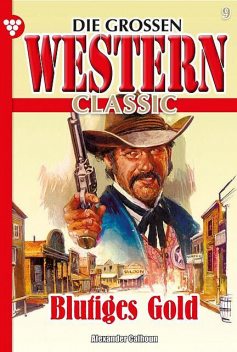 Die großen Western Classic 9 – Western, Alexander Calhoun