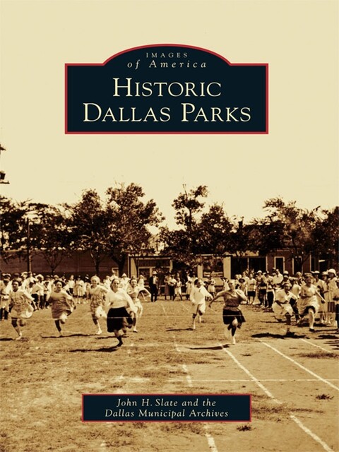 Historic Dallas Parks, John H. Slate, Dallas Municipal Archives