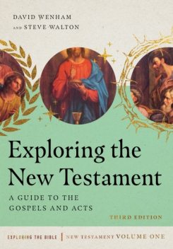 Exploring the New Testament, Volume 1, David Wenham, Steve Walton