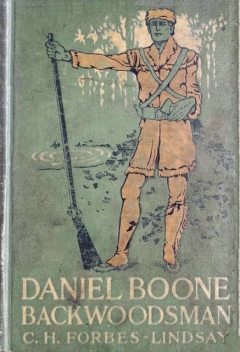 Daniel Boone, Backwoodsman, C.H. Forbes-Lindsay
