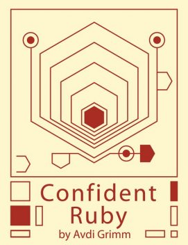 Confident Ruby, Avdi Grimm