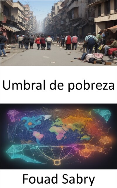 Umbral de pobreza, Fouad Sabry