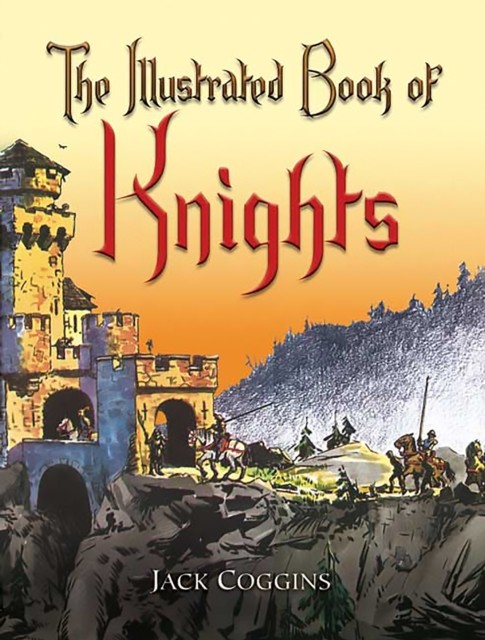 The Illustrated Book of Knights, Jack Coggins