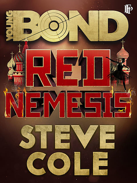 Young Bond: Red Nemesis, Steve Cole