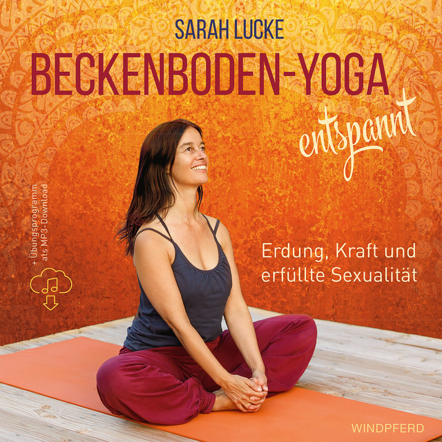 Beckenboden-Yoga entspannt, Sarah Lucke