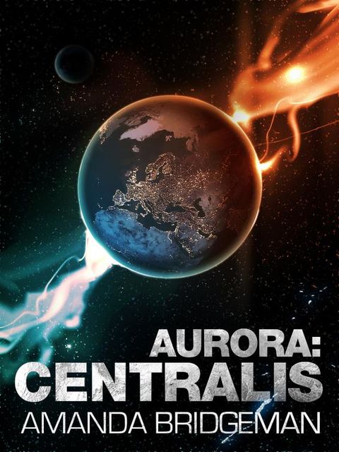 Aurora: Centralis (Aurora 4), Amanda Bridgeman