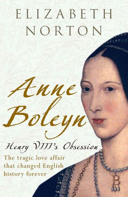 Anne Boleyn: Henry VIII's Obsession, Elizabeth Norton
