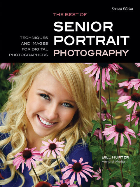 The Best of Teen and Senior Portrait Photography, Bill Hurter