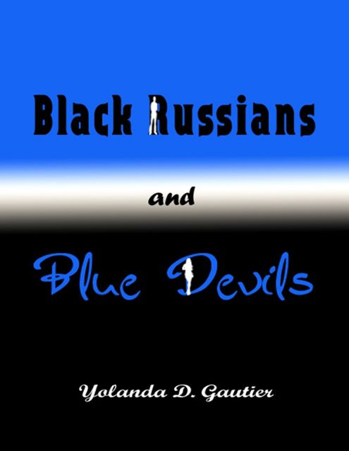 Black Russians and Blue Devils, Yolanda D.Gautier