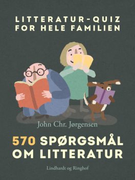 Litteratur-quiz for hele familien. 570 spørgsmål om litteratur, John Chr. Jørgensen