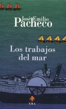 Los trabajos del mar, Jose Emilio, Pacheco