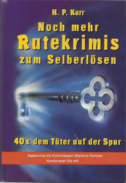 Noch mehr Ratekrimis zum Selberlösen – 40 x dem Täter auf der Spur, H.P. Karr