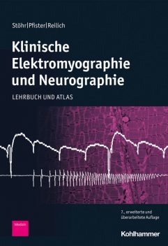 Klinische Elektromyographie und Neurographie, Manfred Stöhr, Robert Pfister, Peter Reilich