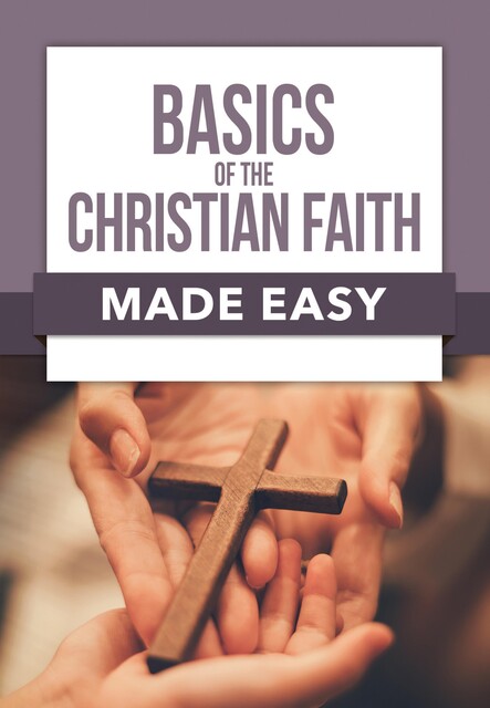 Basics of the Christian Faith Made Easy, Rose Publishing