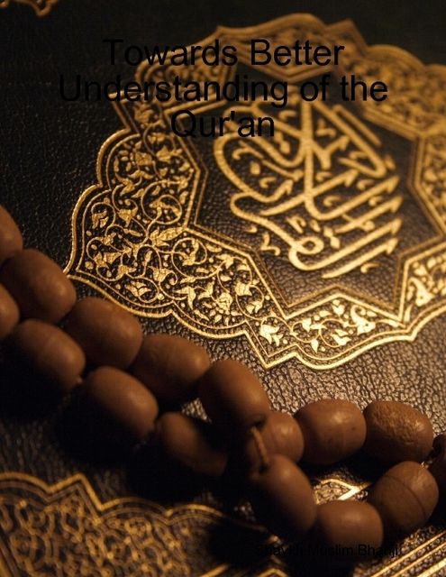 Towards Better Understanding of the Qur'an, Shaykh Muslim Bhanji