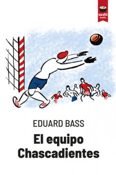 El equipo Chascadientes, Eduard Bass