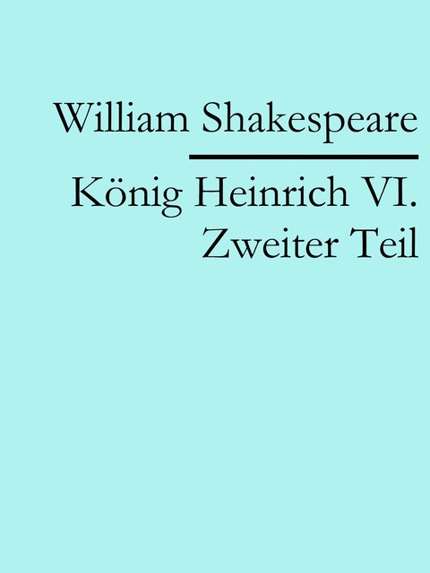 König Heinrich VI. – Teil 2, William Shakespeare