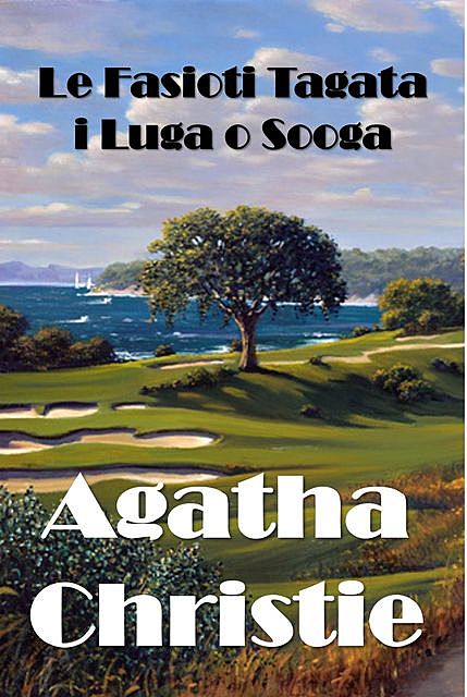 Le Fasioti Tagata i Luga o Sooga, Agatha Christie