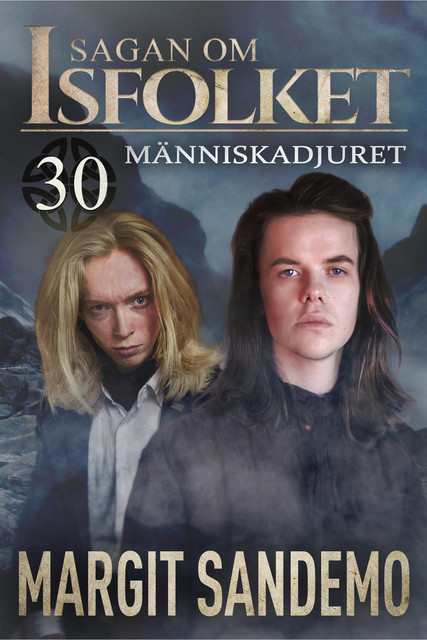 Människadjuret: Sagan om Isfolket 30, Margit Sandemo