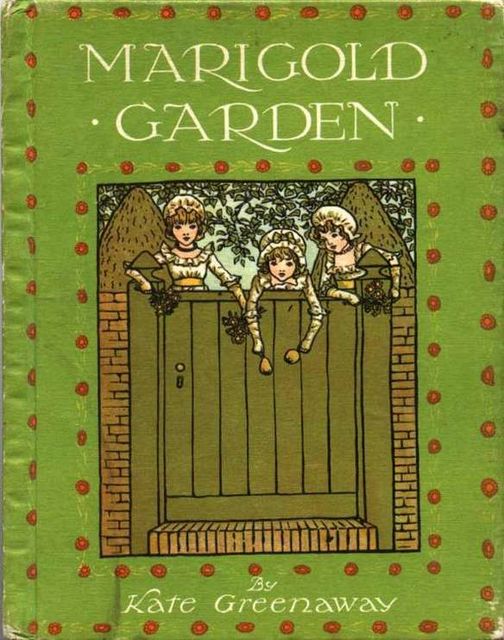 Marigold Garden, Kate Greenaway
