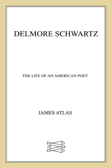 Delmore Schwartz, James Atlas