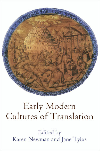 Early Modern Cultures of Translation, Karen Newman