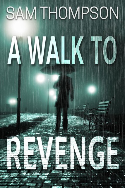 A Walk to Revenge, Sam Thompson