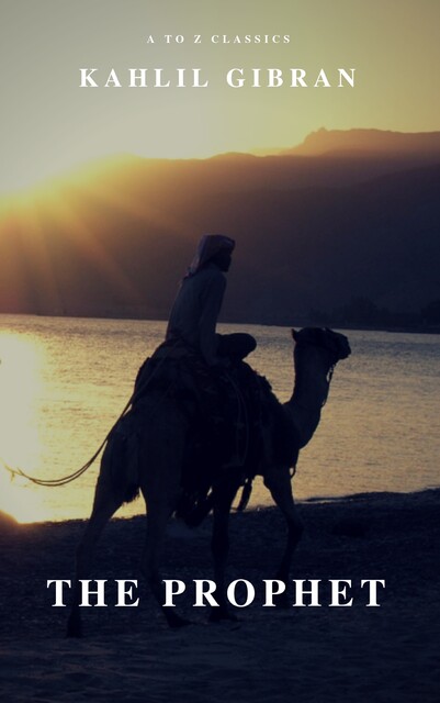 The Prophet, Kahlil Gibran