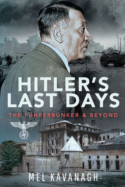 Hitler's Last Days, Mel Kavanagh