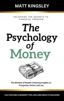 The Psychology of Money, Matt Kingsley