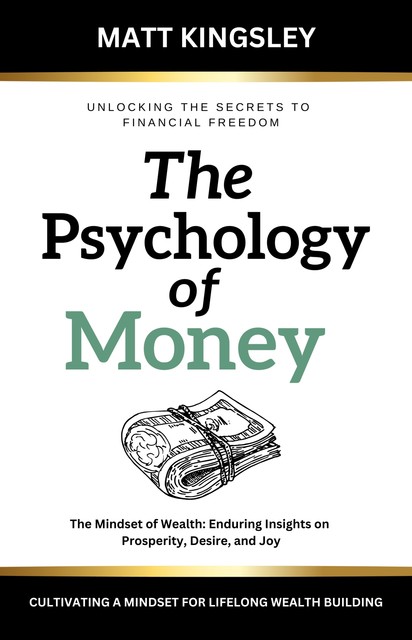 The Psychology of Money, Matt Kingsley